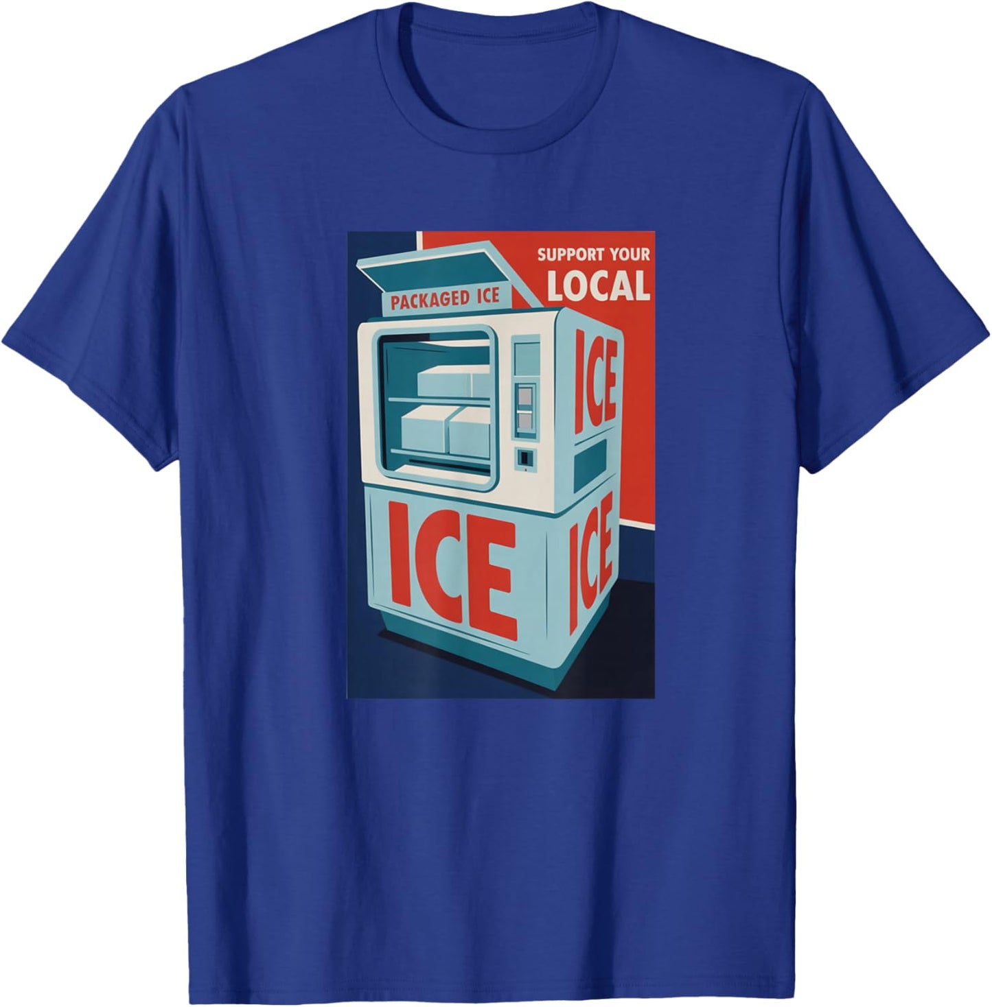 Support Your Local Packaged ICE, Funny Retro T-Shirt - T-Shirt | Royal
