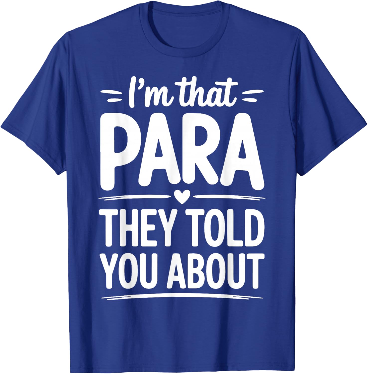 I'm That para They Told You About T-Shirt - T-Shirt | Royal