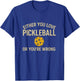 Cool Pickleball Funny Shirt Men Women Him Her T-Shirt - T-Shirt | Royal
