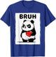 Grumpy Panda Bruh Men Women Teens Kids Funny St. Valentine's T-Shirt - T-Shirt | Royal