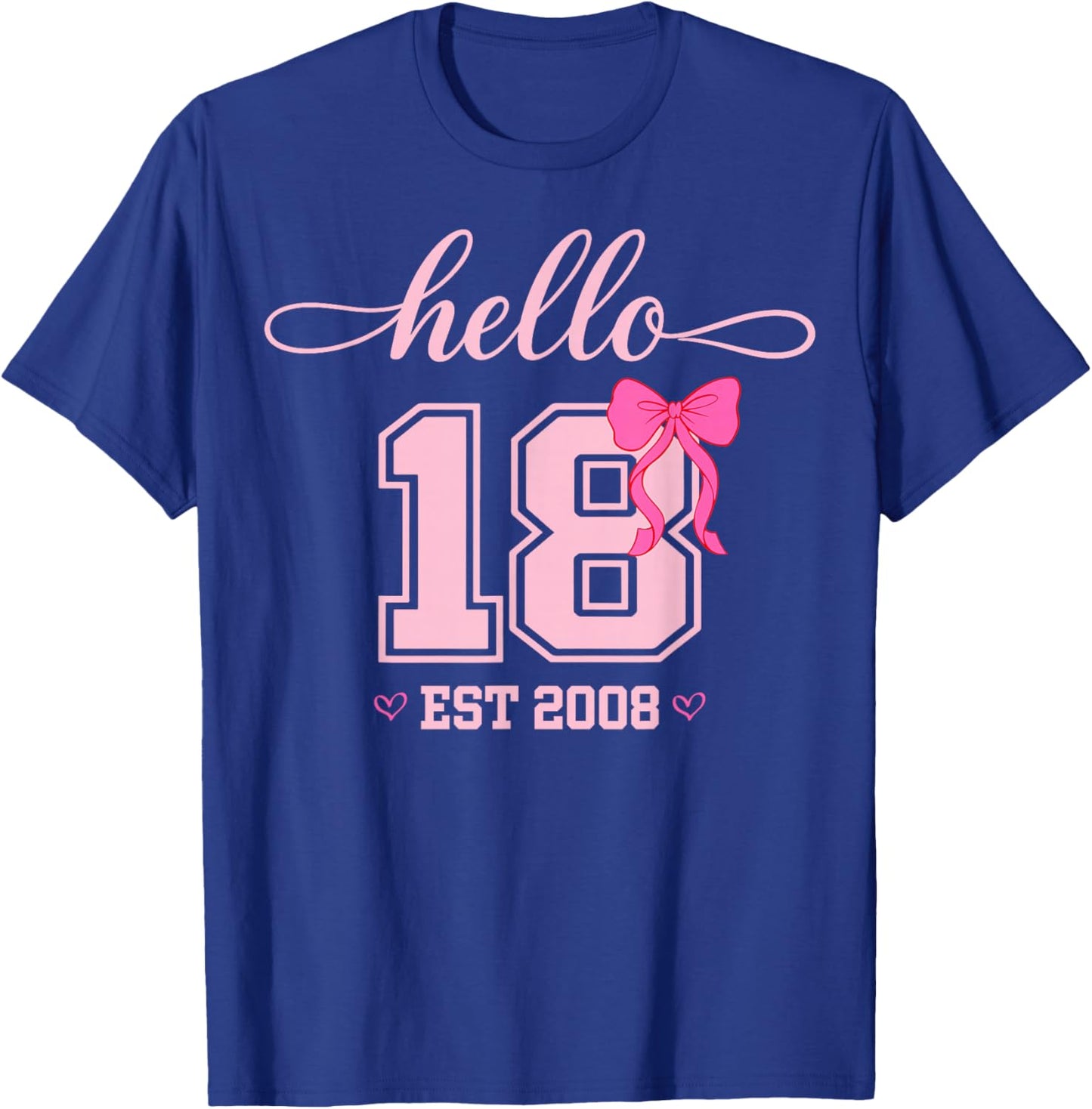 Hello Eighteen Est 2008 Coquette Bow 18th Birthday Girl T-Shirt - T-Shirt | Royal