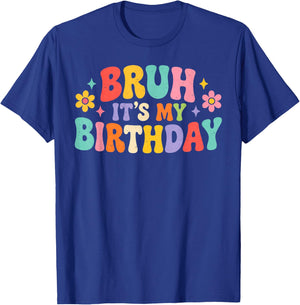 Bruh Its My Birthday Groovy Retro Flower Funny Birthday T-Shirt - T-Shirt | Royal