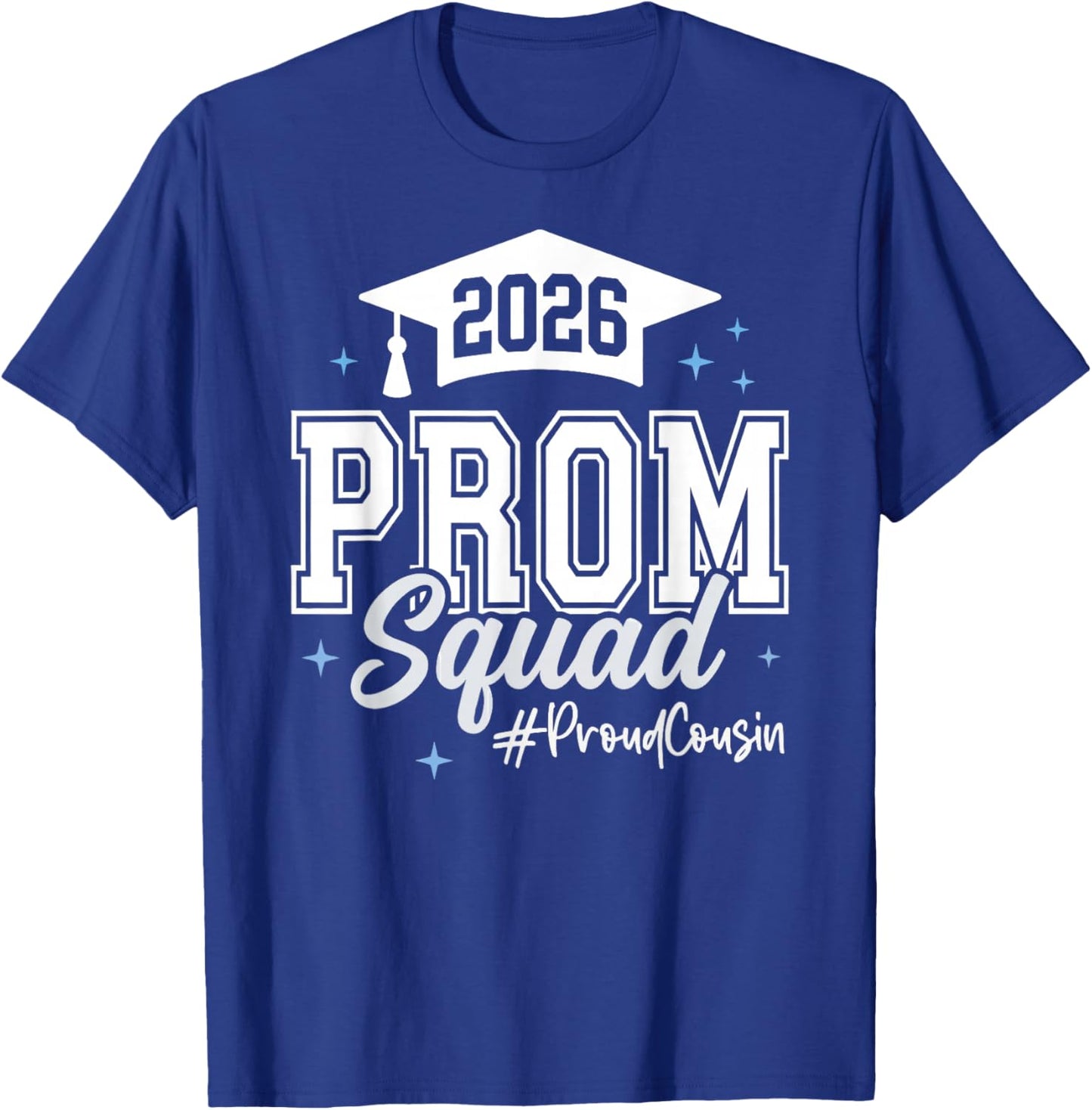2026 Prom Squad Proud Cousin Graduation Class of 2026 T-Shirt - T-Shirt | Royal