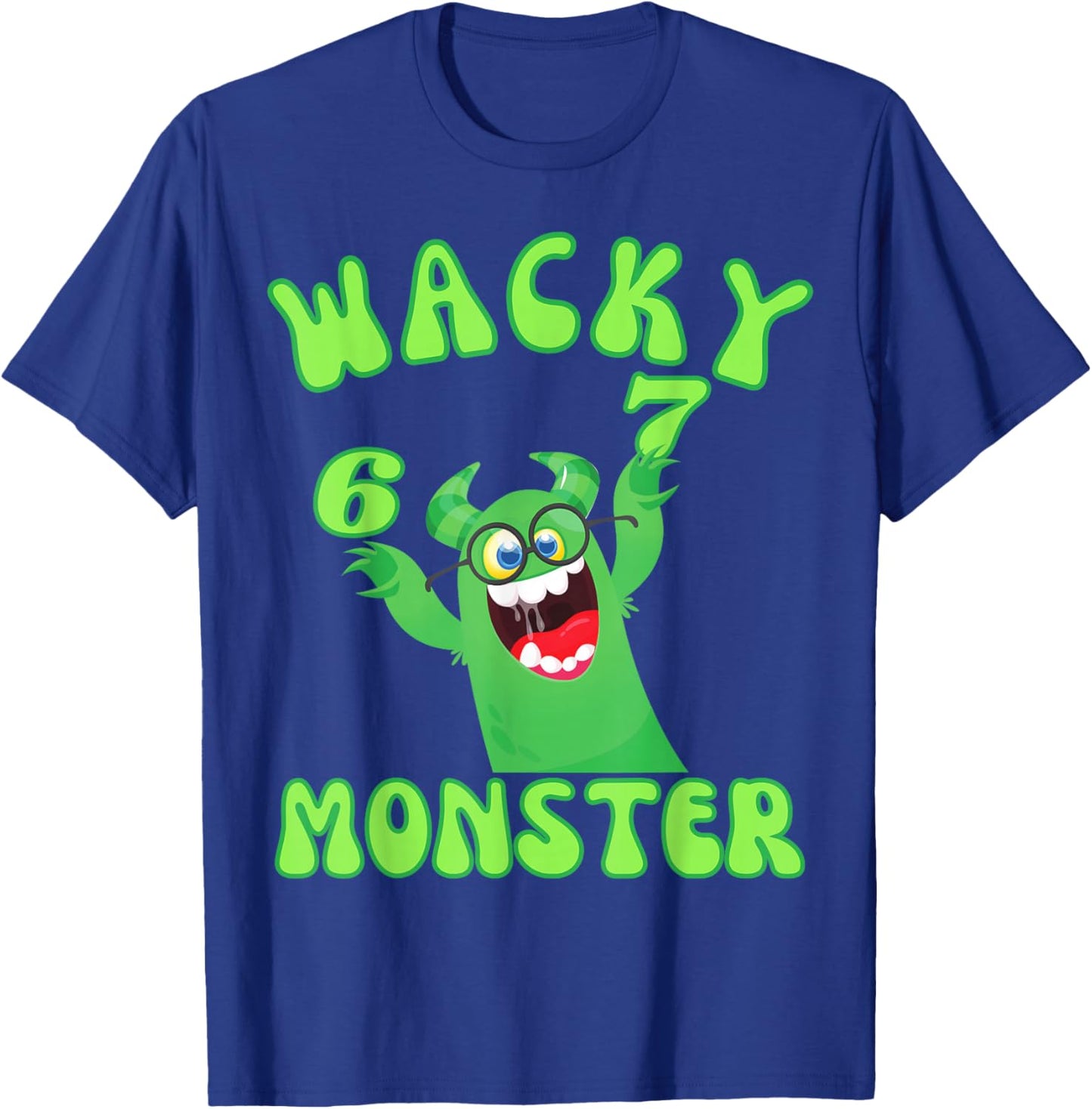Wacky Monster Glasses Six Seven 67 Meme 6 7 Green Numbers T-Shirt - T-Shirt | Royal