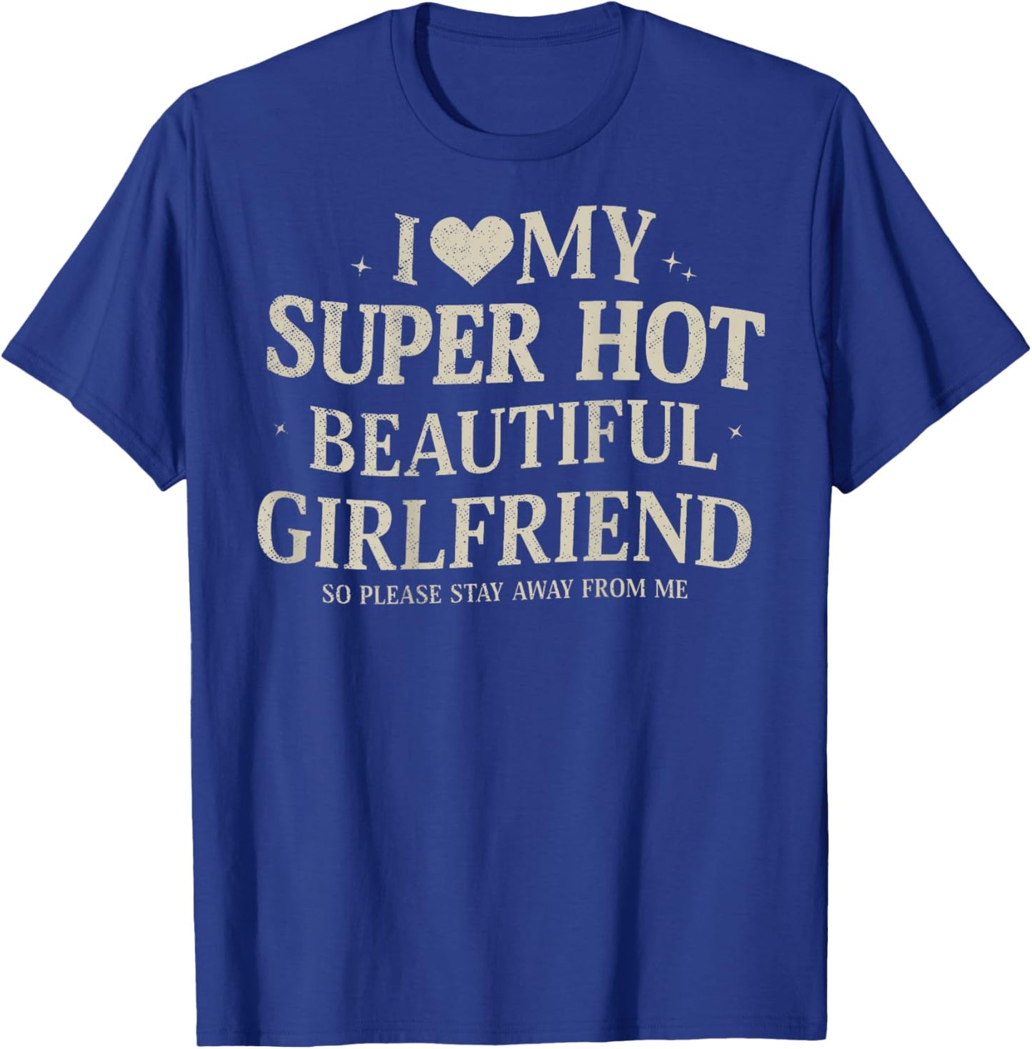 Retro I Love My Super Hot Beautiful Girlfriend Valentines T-Shirt - T-Shirt | Royal