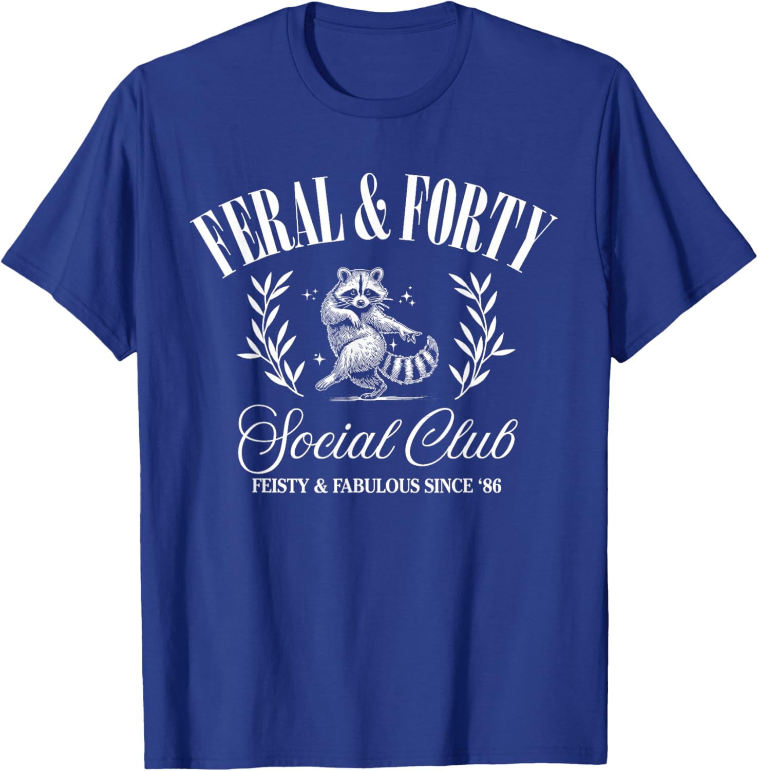 Feral and Forty Social Club Since 1986, 40 Years Old Gifts T-Shirt - T-Shirt | Royal