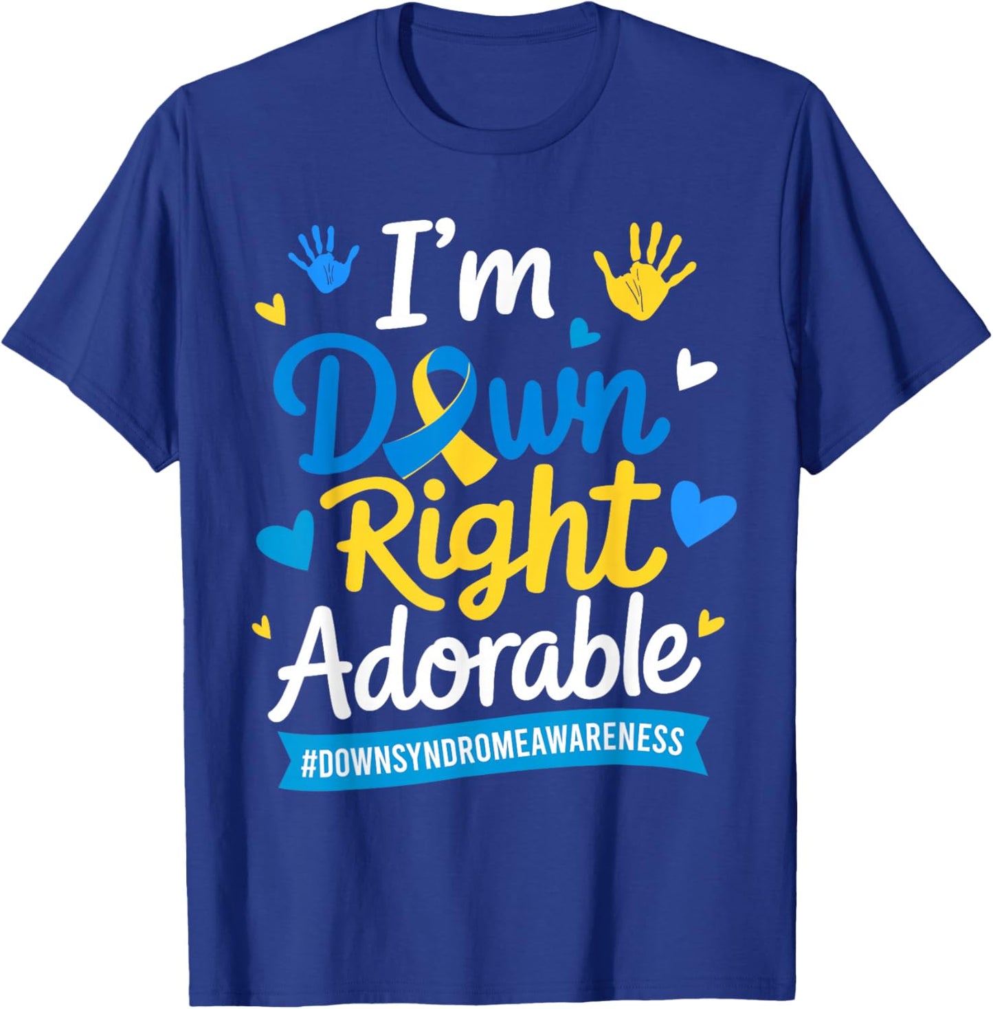 I'm Down Right Adorable World Down Syndrome Day 21st Kids T-Shirt - T-Shirt | Royal