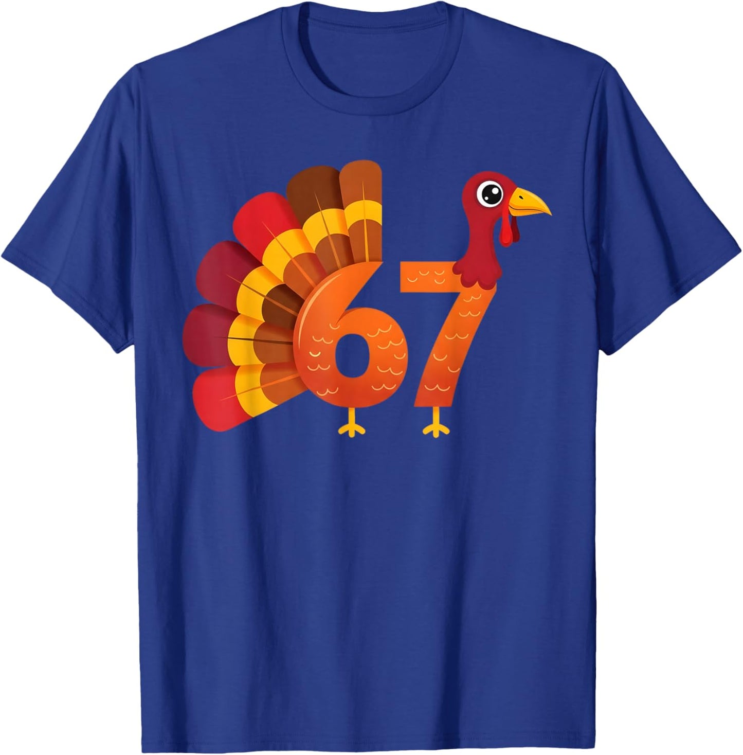 Funny 67 Turkey Meme Thanksgiving Humor Design T-Shirt - T-Shirt | Royal