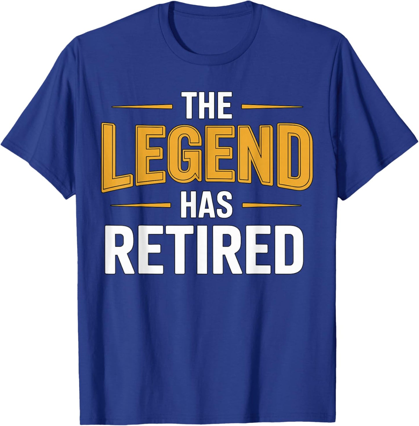 The Legend has Retired Retirement T-Shirt - T-Shirt | Royal