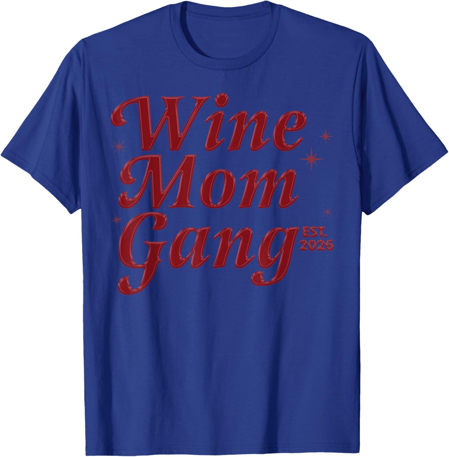 Wine Moms Gang Est 2026 Wine Lovers Social Club T-Shirt - T-Shirt | Royal
