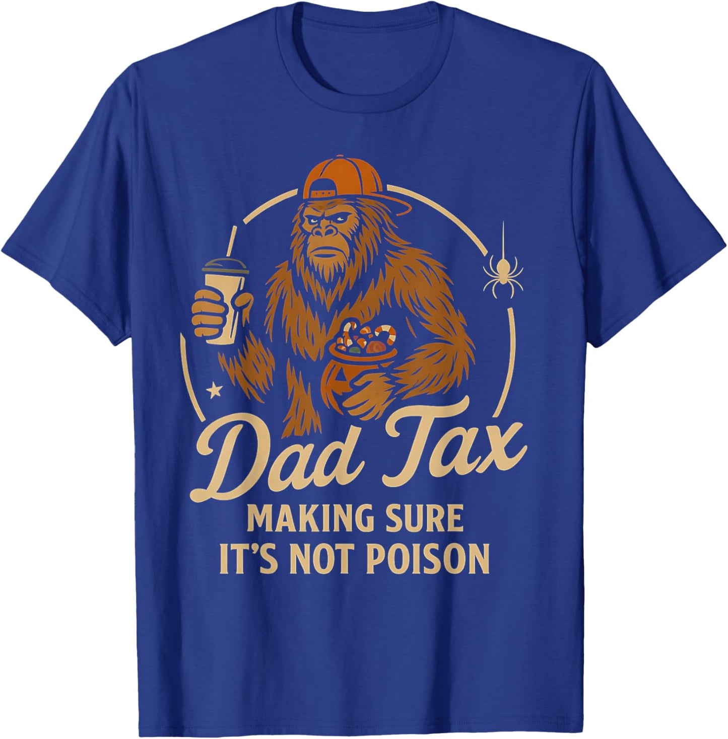 Bigfoot Boo Papa Halloween Dad Tax Making Sure Not Poison T-Shirt - T-Shirt | Royal