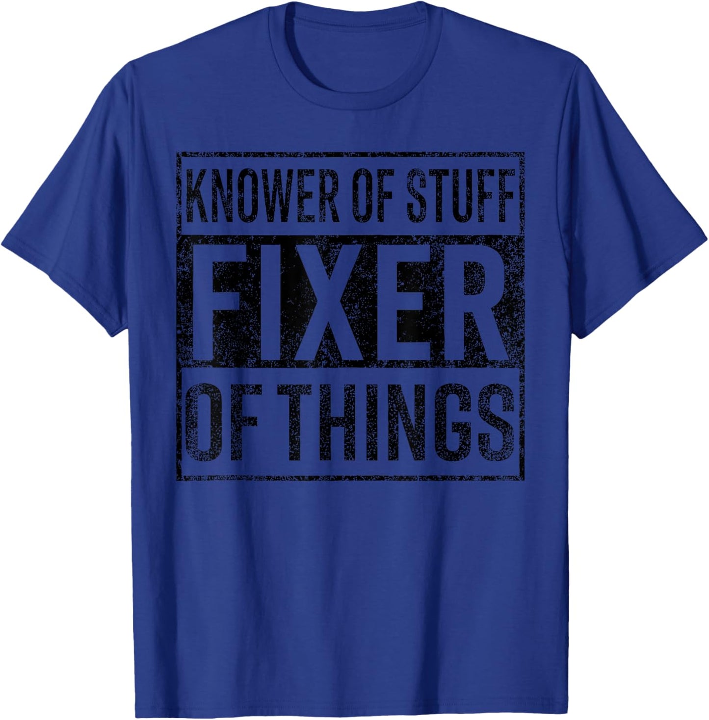 Knower of Stuff Fixer of Things Handyman Dad Father Day T-Shirt - T-Shirt | Royal