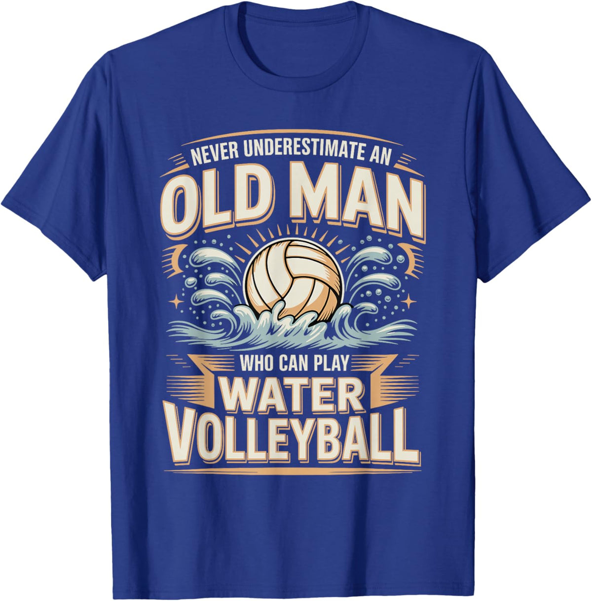 Never Underestimate an Old Man Water Volleyball T-Shirt - T-Shirt | Royal