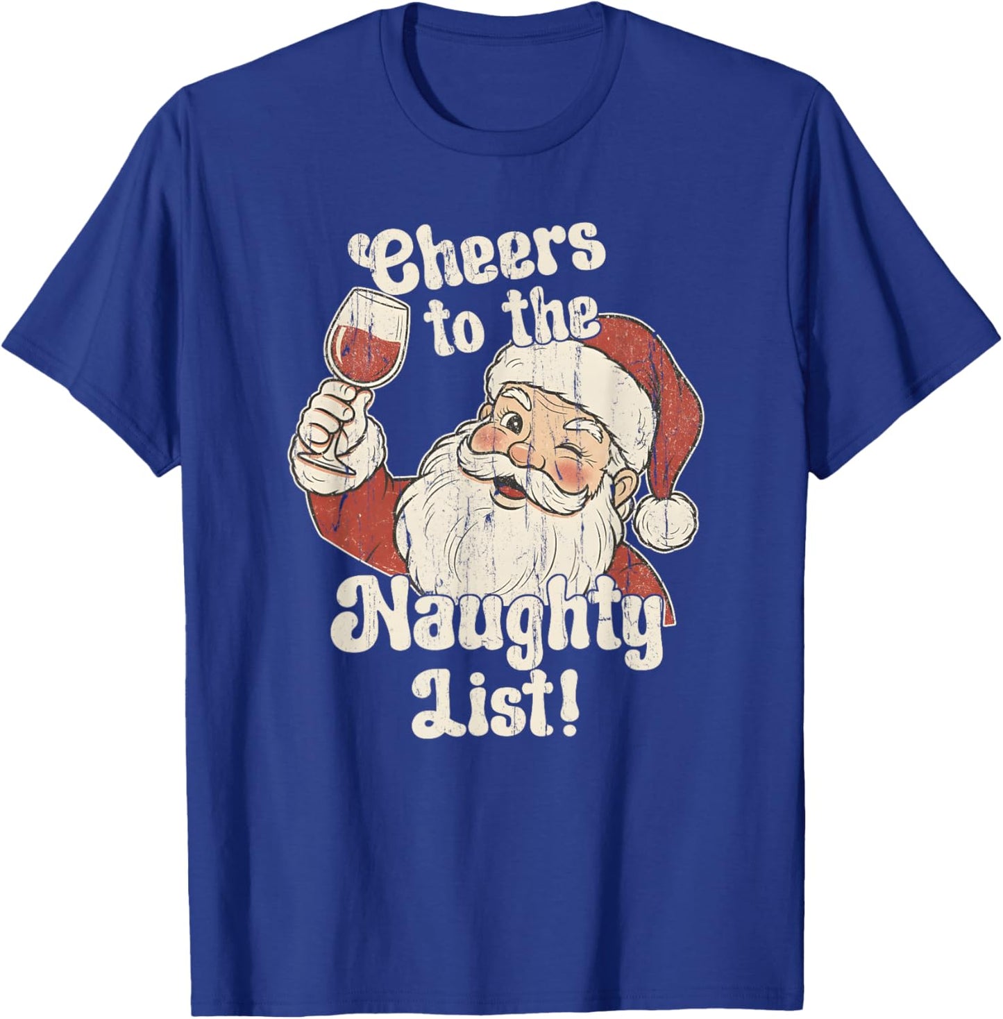 Cheers to The Naughty List, Funny Christmas T-Shirt - T-Shirt | Royal