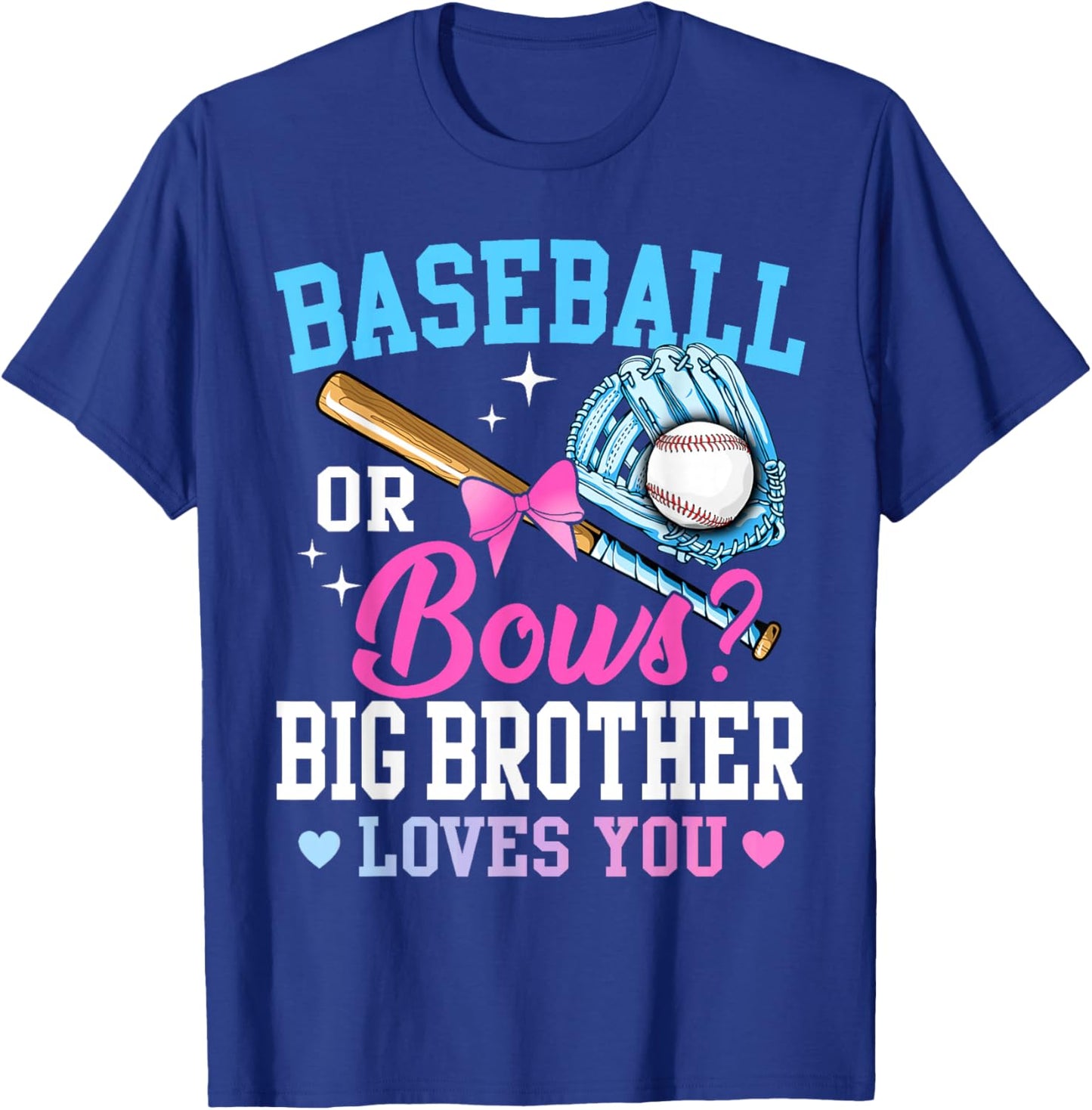 Baseball Or Bows Big Brother Loves You Gender Pink Or Blue T-Shirt - T-Shirt | Royal