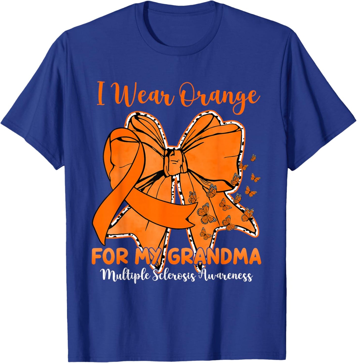Butterfly Bow I Wear Orange for My Grandma MS Awareness T-Shirt - T-Shirt | Royal