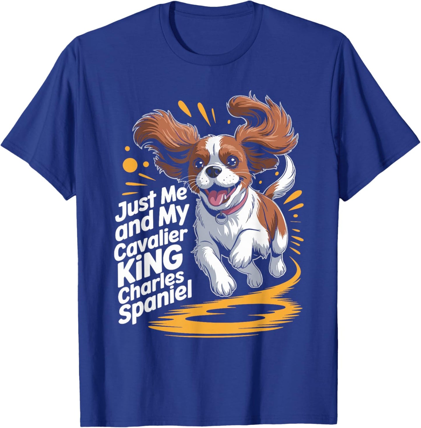 Cute Dog Breed Just Me and My Cavalier King Charles Spaniel T-Shirt - T-Shirt | Royal
