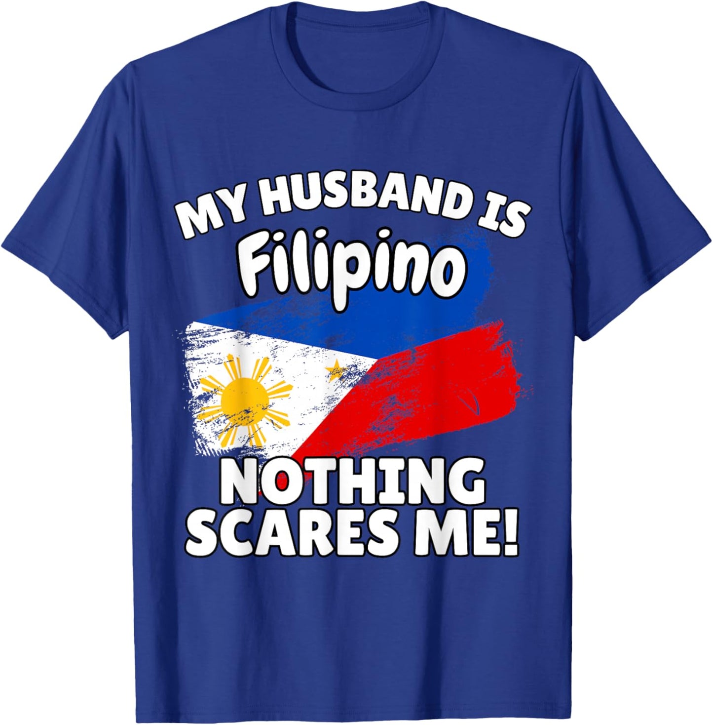 My Husband is Filipino Funny Philippines Flag Gift Wife T-Shirt - T-Shirt | Royal