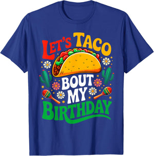 Mexican Party Cinco de Mayo Let's Taco Bout My Birthday T-Shirt - T-Shirt | Royal