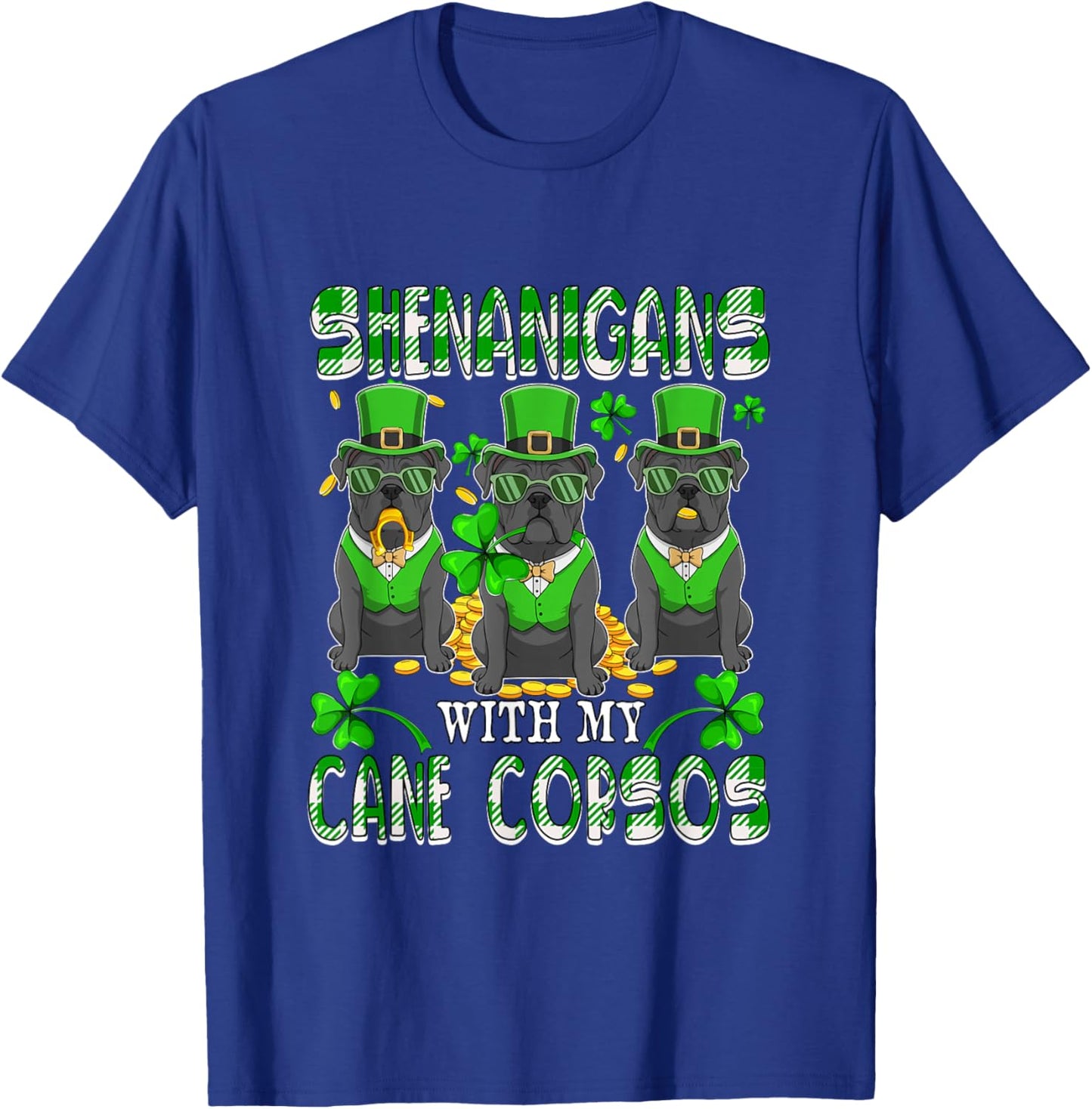 Shenanigans with Cane Corsos Patrick's Day Three Cute Dogs T-Shirt - T-Shirt | Royal