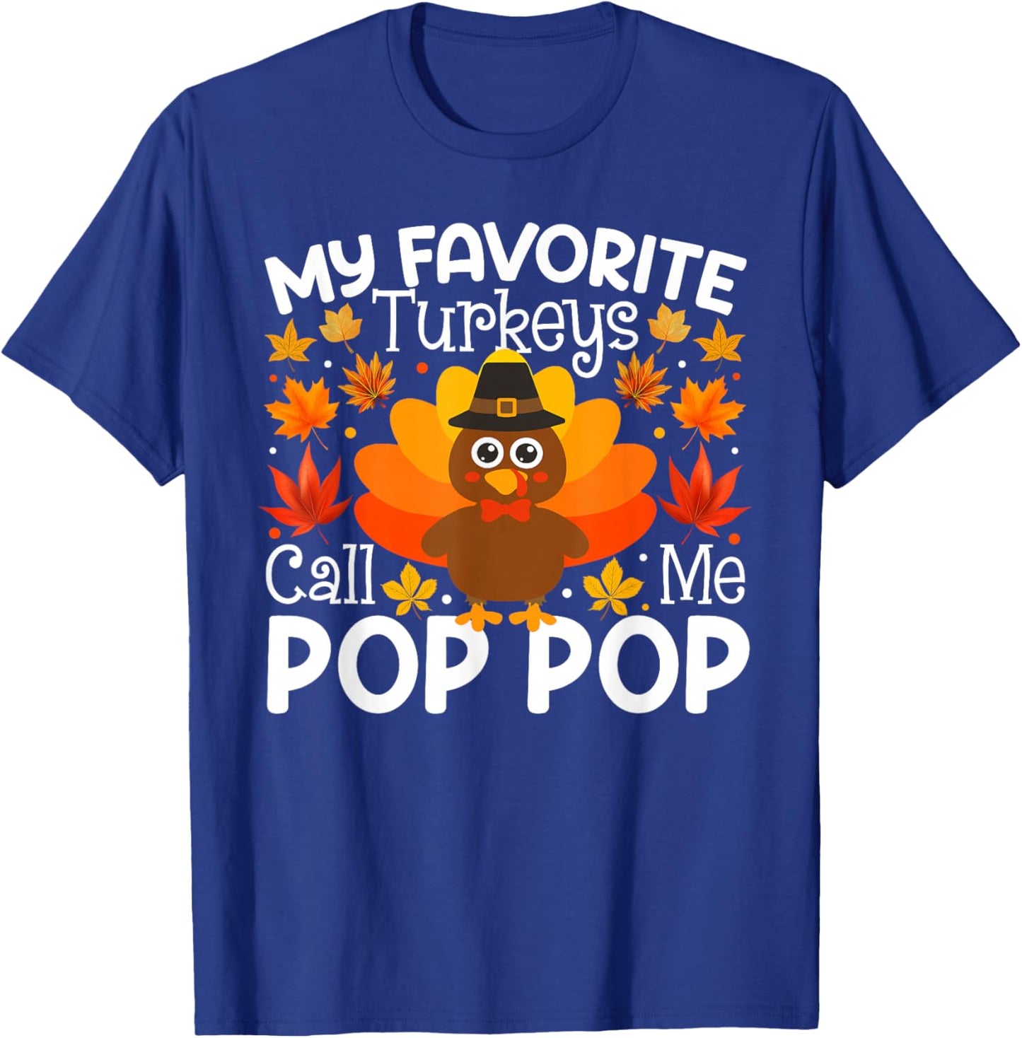 My Favorite Turkeys Call Me Pop Pop Thanksgiving Family T-Shirt - T-Shirt | Royal