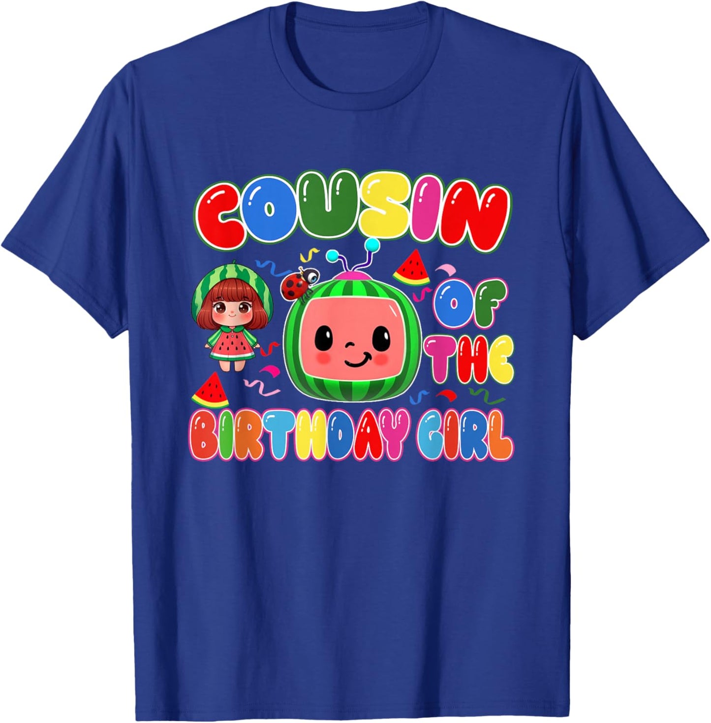 Cousin of The Birthday Girl Melon Family Matching Funny T-Shirt - T-Shirt | Royal