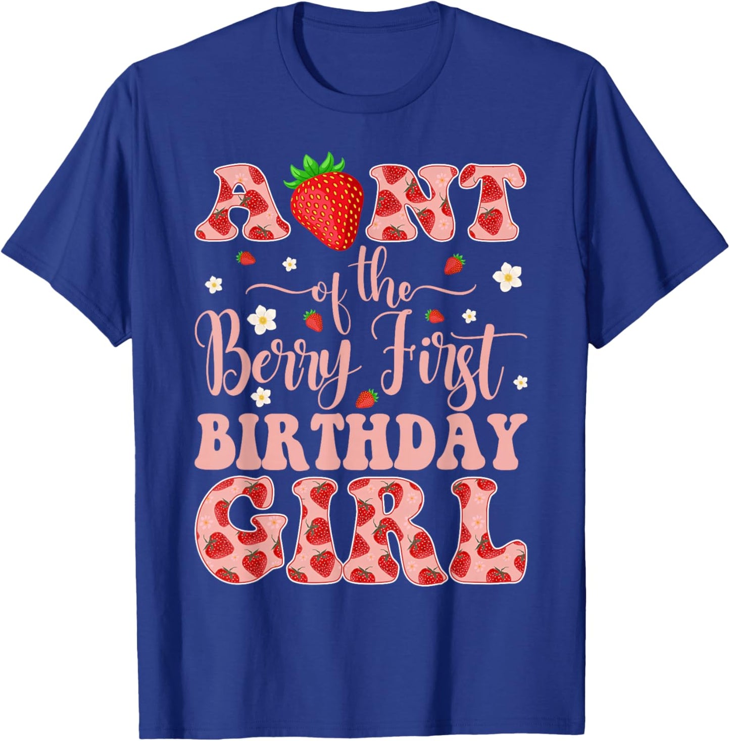 Aunt of The Berry First Birthday Girl Strawberry T-Shirt - T-Shirt | Royal