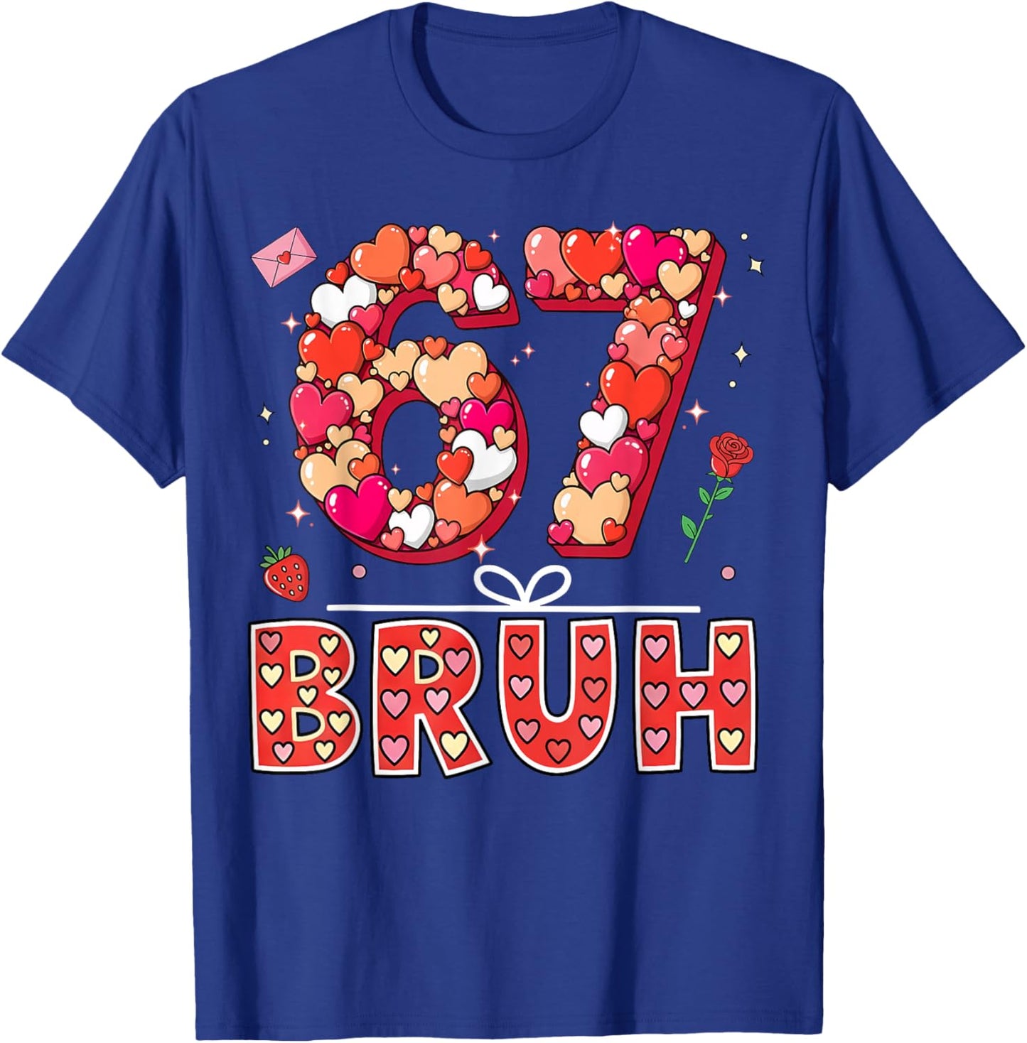 Bruh 67 Valentine’s Day Six Seven 6 7 Valentine Hearts T-Shirt - T-Shirt | Royal