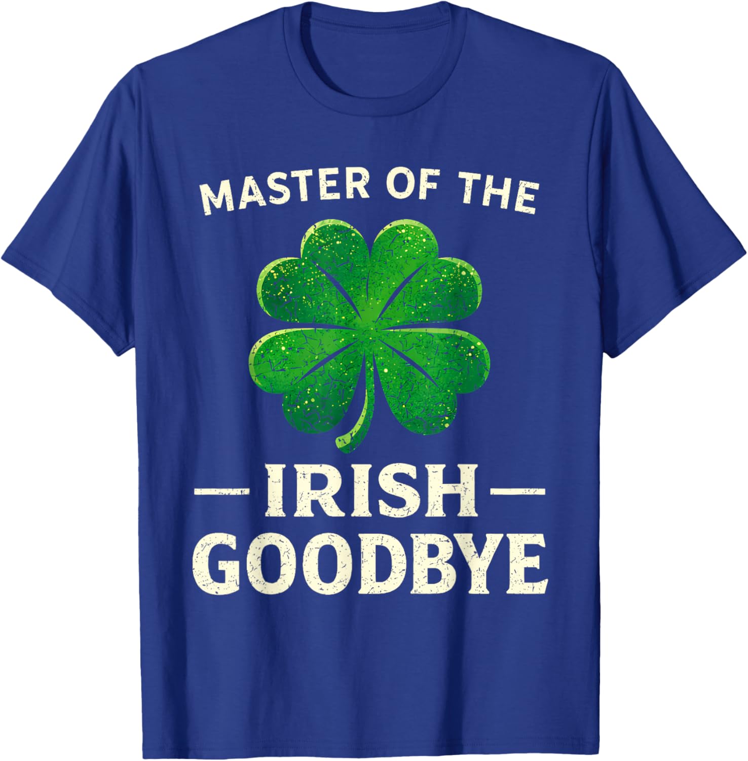 Goodbye Shamrock Irish Funny St Patricks Day Men Women Kids T-Shirt - T-Shirt | Royal