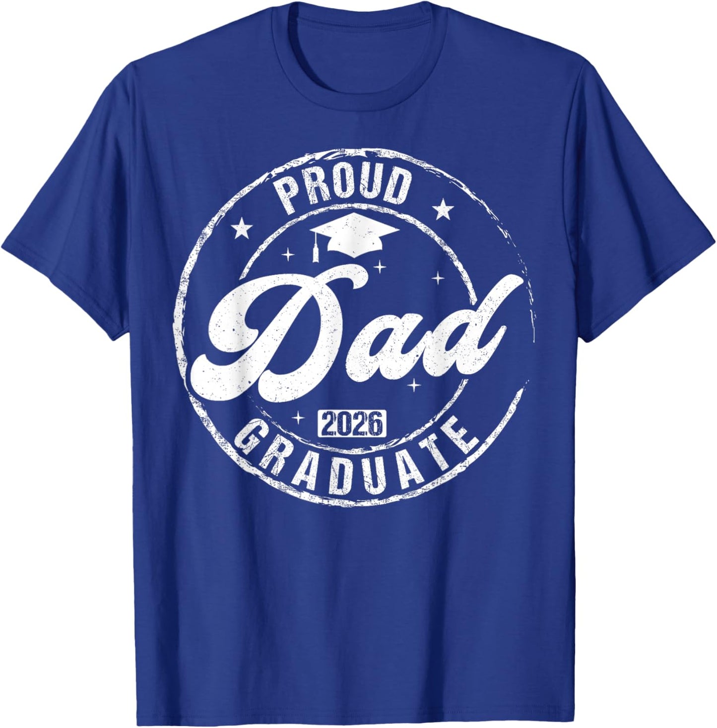 Proud Dad of Graduate Class of 2026 Graduation Senior 2026 T-Shirt - T-Shirt | Royal