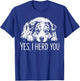 Yes I Herd You Australian Shepherd Dog Owners Men Women T-Shirt - T-Shirt | Royal