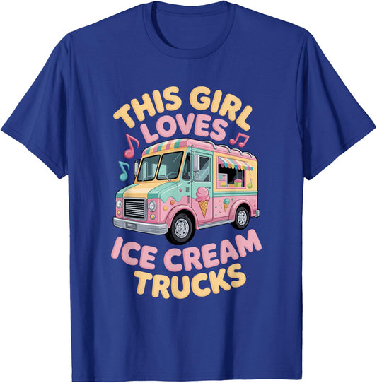 Girl Loves Ice Cream Trucks Summer Sweet Birthday Ice Cream T-Shirt - T-Shirt | Royal