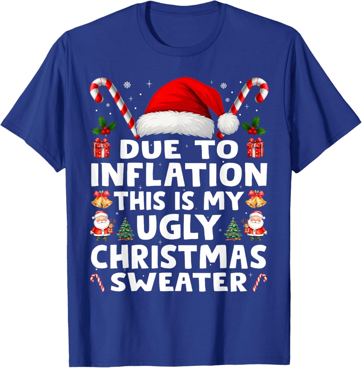Due to Inflation Ugly Christmas Sweaters Men Women Funny T-Shirt - T-Shirt | Royal