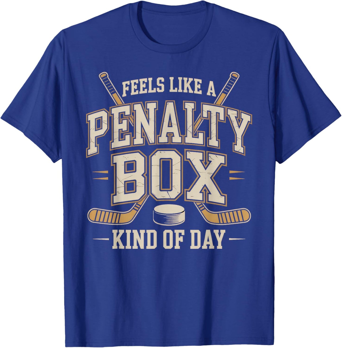 Feels Like a Penalty Box Kind of Day Funny Hockey T-Shirt - T-Shirt | Royal