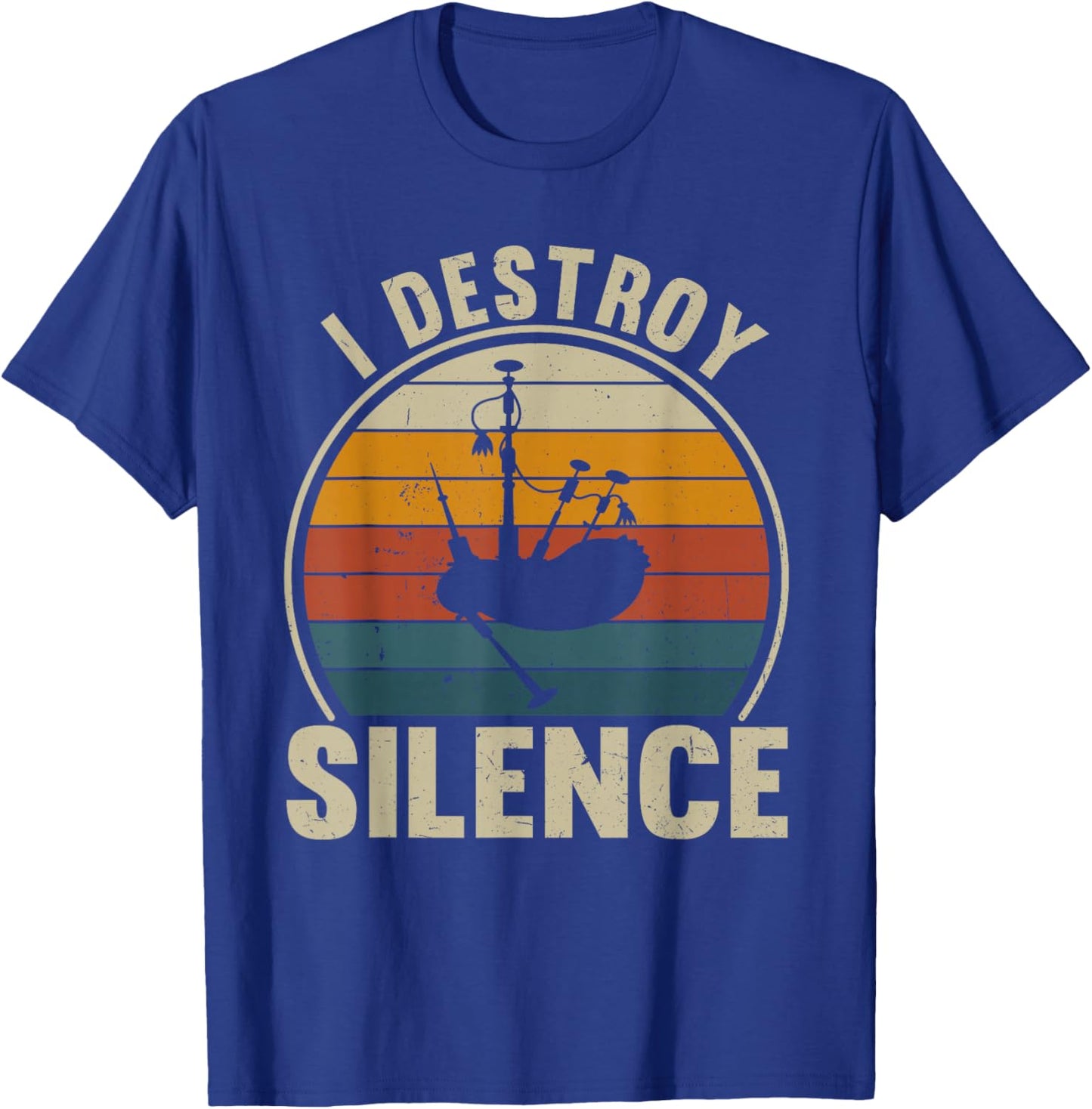 Bagpiper I Destroy Silence Recto Bagpipes Lover T-Shirt - T-Shirt | Royal