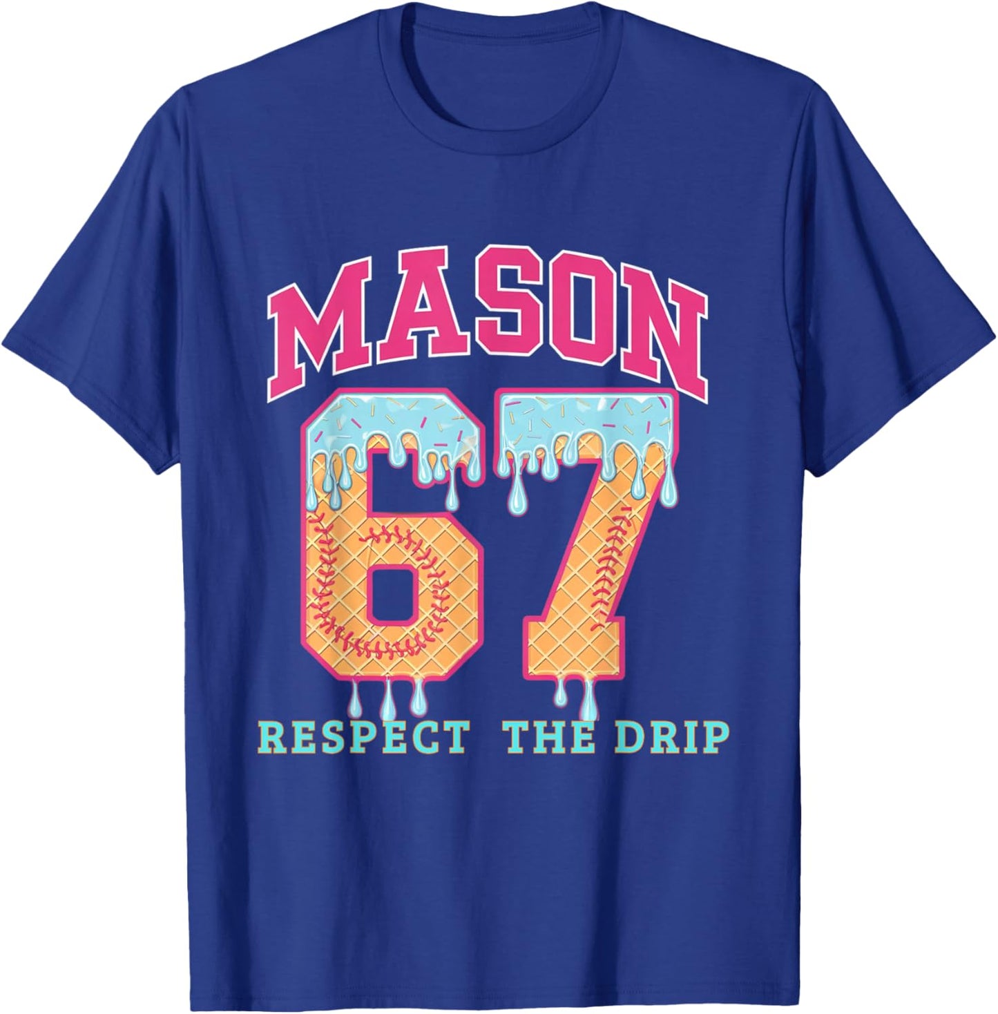 67 Mason Ice Cream Baseball Drip Respect The Drep T-Shirt - T-Shirt | Royal