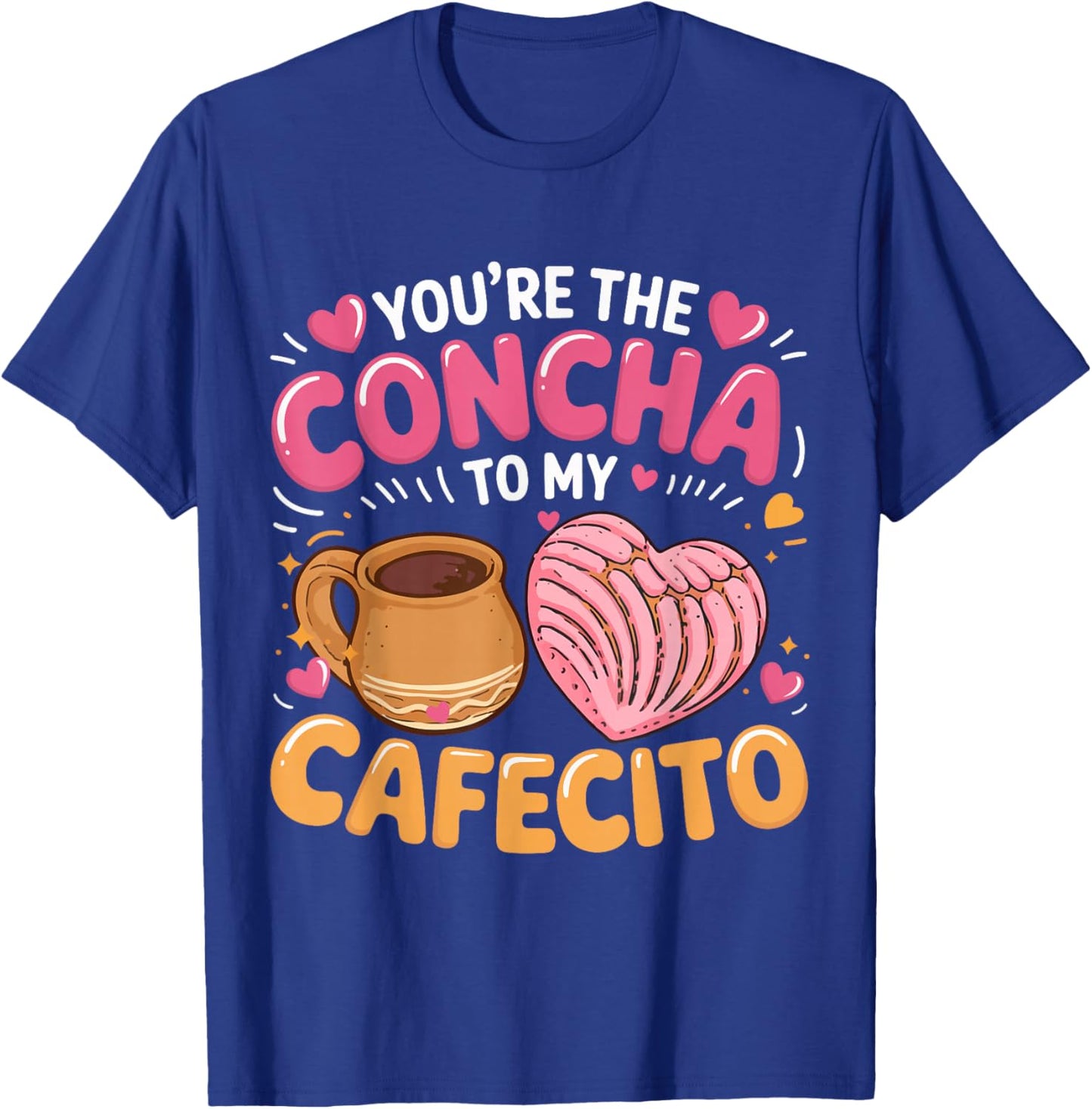 Mexican Valentine's Day You're The Concha to My Cafecito T-Shirt - T-Shirt | Royal