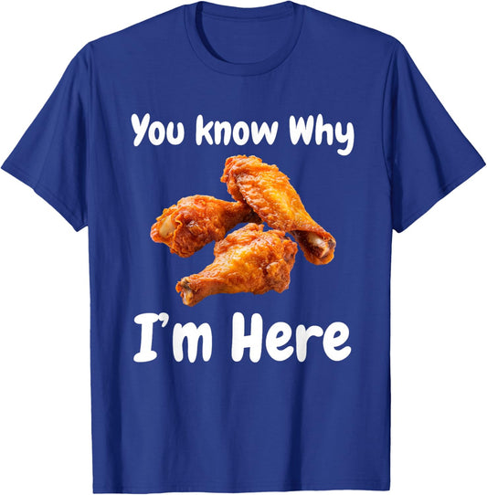 Hot Wing Chicken You Know Why I'm Here Tailgating Cookout T-Shirt - T-Shirt | Royal