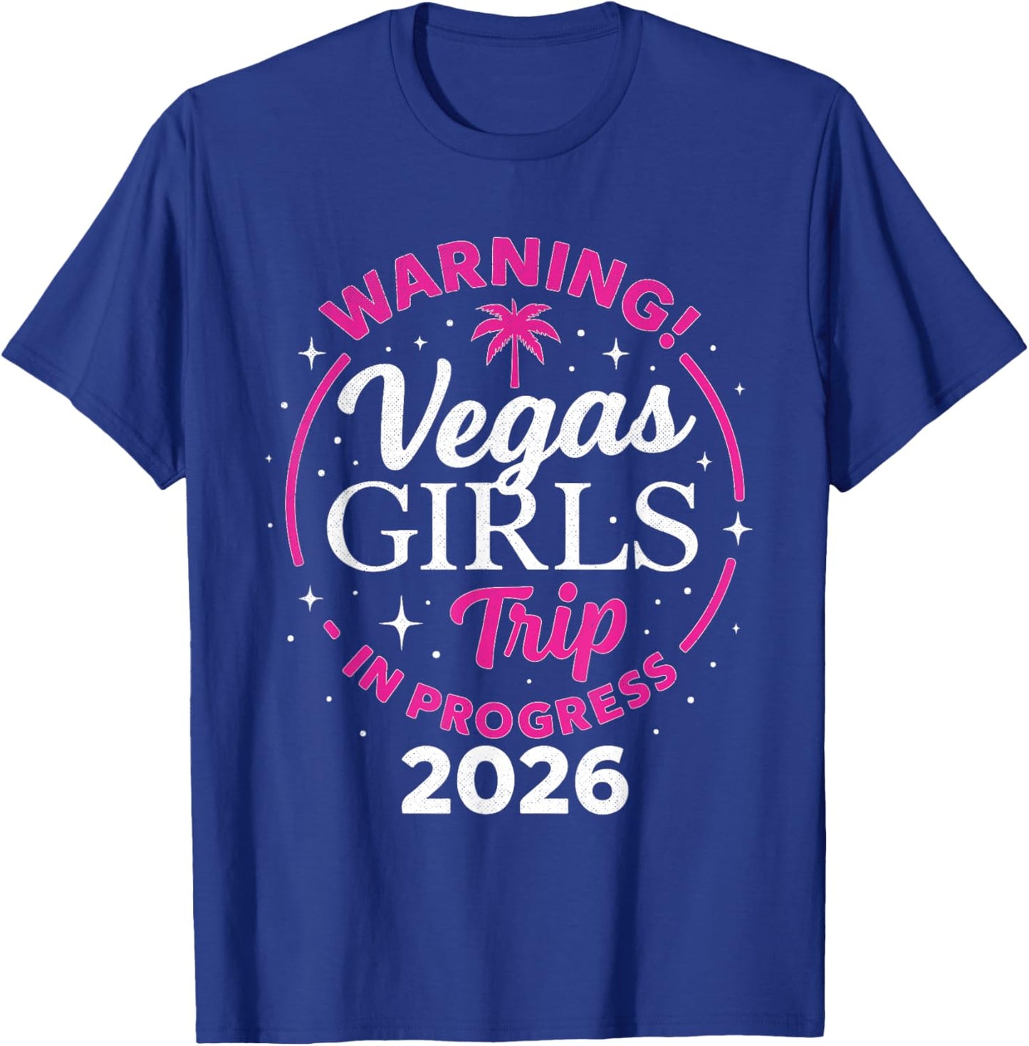 Vegas Girls Trip 2026 in Progress Weekend Vacation Matching T-Shirt - T-Shirt | Royal