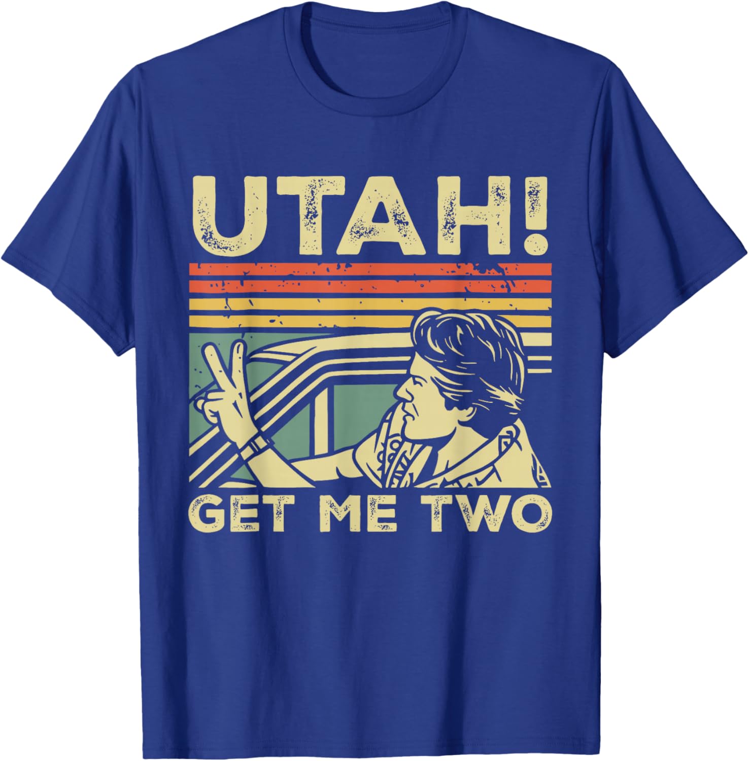 Funny Viral Trend Graphic Novelty Utah Get Me Two T-Shirt - T-Shirt | Royal