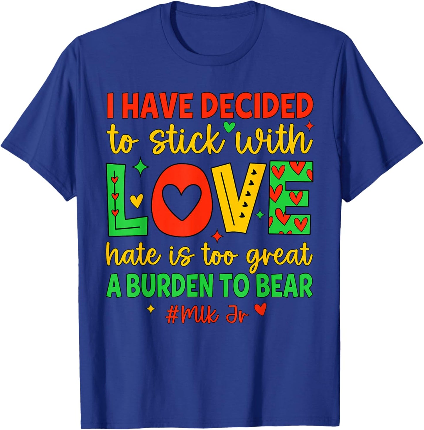 I Have Decided to Stick with Love Shirt Black History Month T-Shirt - T-Shirt | Royal