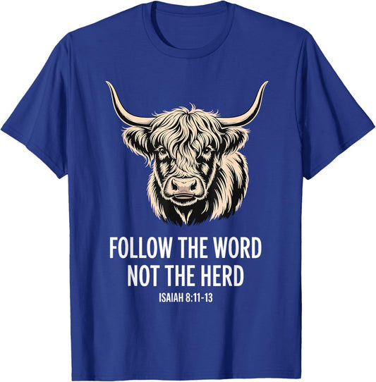 Follow the Word Not the Herd Christian Cow Bible Verse T-Shirt - T-Shirt | Royal