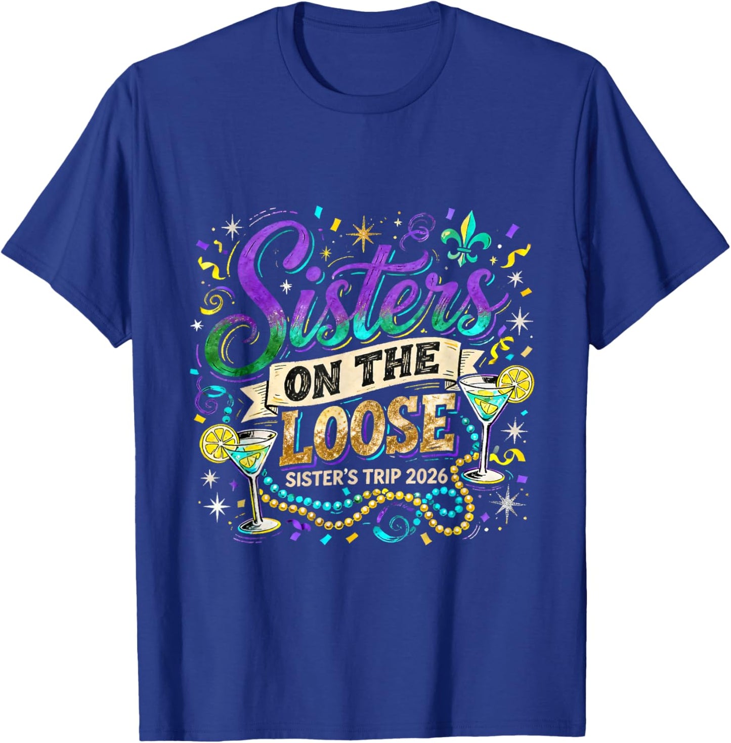 Sisters On The Loose Trip 2026 Mardi Gras Carnival Design T-Shirt - T-Shirt | Royal