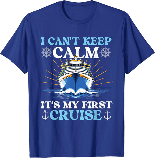 I Can't Keep Calm It's My First Cruise - Cruising Vacation T-Shirt - T-Shirt | Royal