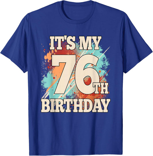 It's My 76th Birthday Funny 76 Years Old Men T-Shirt - T-Shirt | Royal