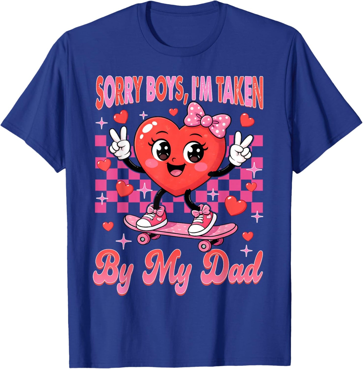 Valentines Day Girls Sorry Boys I'm Taken by My Dad Daddy T-Shirt - T-Shirt | Royal