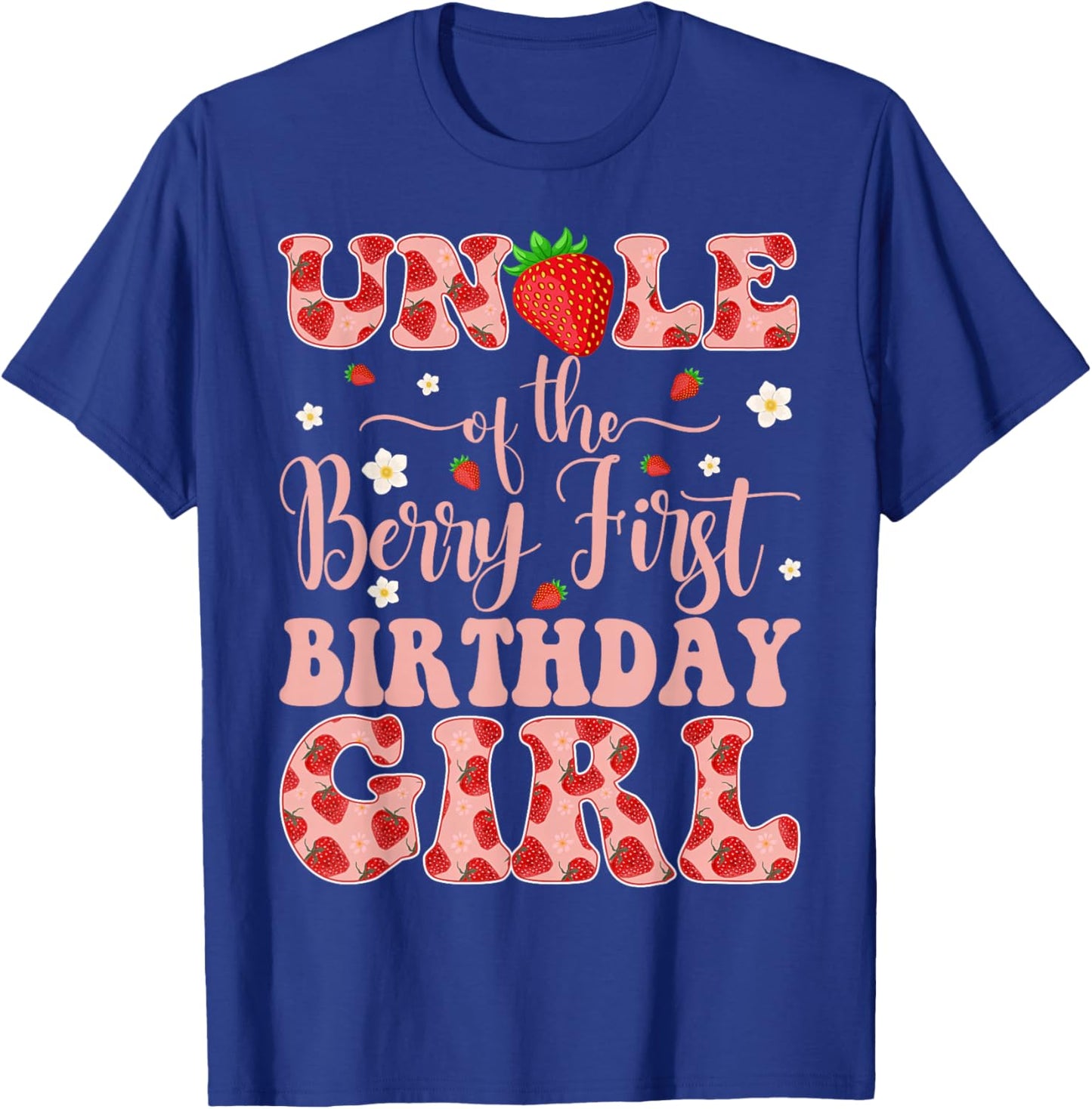 Uncle of The Berry First Birthday Girl Strawberry T-Shirt - T-Shirt | Royal