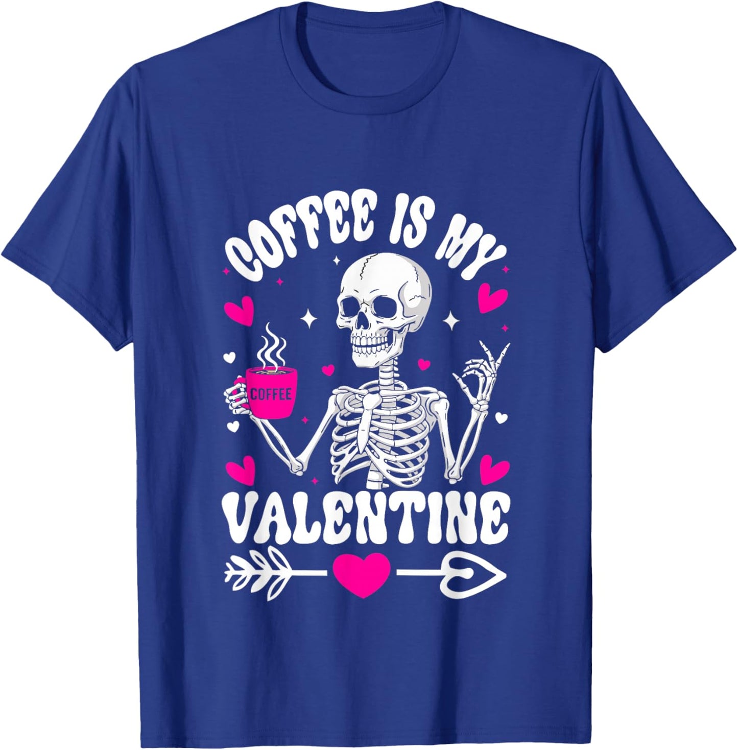 Funny Skeleton Coffee is My Valentine Women Men T-Shirt - T-Shirt | Royal
