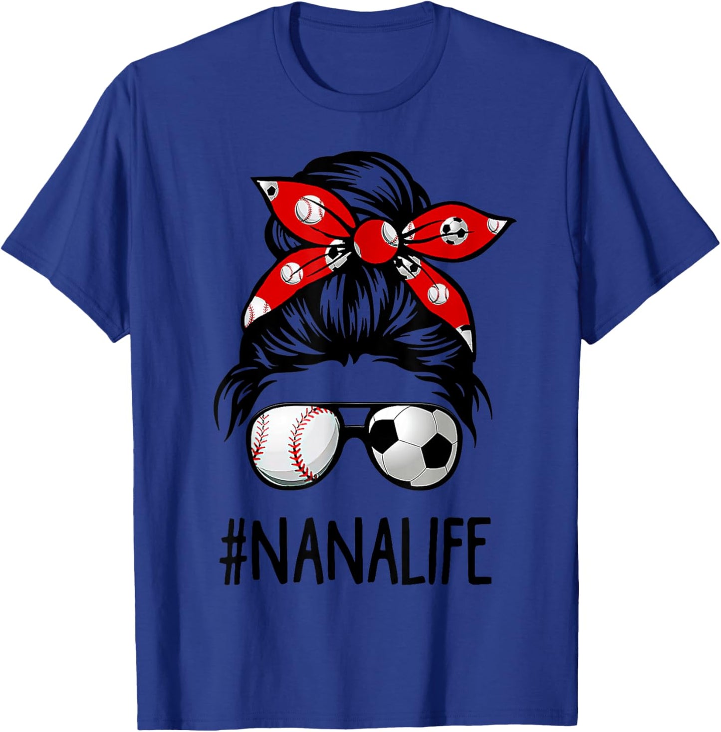 Classy Nana Life Soccer Messy Bun Baseball Mother's Day T-Shirt - T-Shirt | Royal