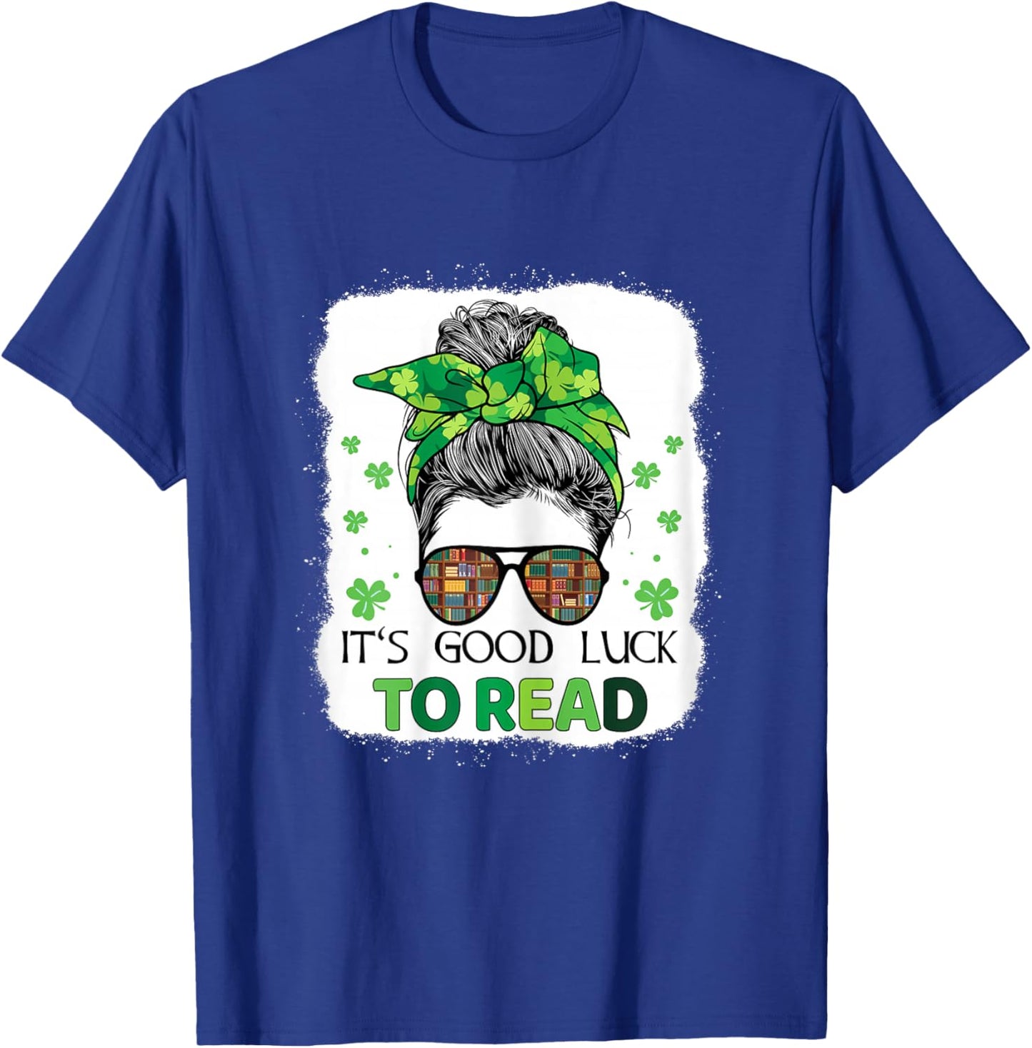 It's Good Luck to Read St. Patricks Day Book Lover Librarian T-Shirt - T-Shirt | Royal